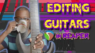 Editing Guitars in REAPER