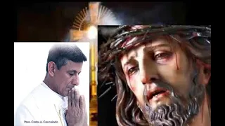 La buena ORACION DE SANACION Padre Carlos Cancelado oracion ante la CRUZ de las mejores oraciones