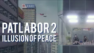 The Illusion of Peace in Mamoru Oshii's Patlabor 2