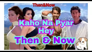 Kaho Naa Pyaar Hai-Then & Now 2000-2019 Real Name Age