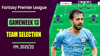 FPL Gameweek 13: Team Selection | Foden or Bernardo? | Fantasy Premier League Tips 2021/22