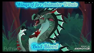 Wings of Fire Animator Tribute - Bad Blood