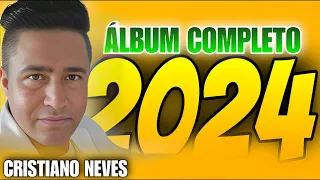 CRISTIANO NEVES ÁLBUM COMPLETO 2024