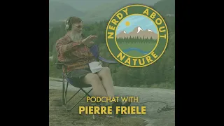 Podchat 23 |  Geomorphology of the Cascadian Bioregion w/ Pierre Friele - IE how the land was formed