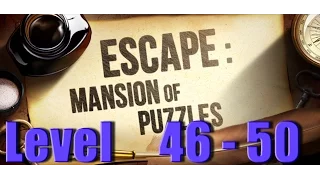 Escape: Mansion of Puzzles  -  Level 46 - 50 - 100 Дверей: Дом головоломок