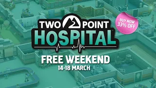 Two Point Hospital: Free Weekend Trailer!