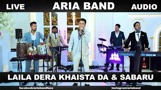 ARIA BAND - LIVE - LAILA DERA KHAISTA DA & SABARU - Mast Pashto Songs