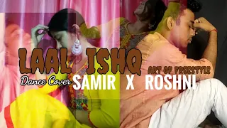 Laal Ishq - Dance Cover | Samir & Roshni | Art Of Freestyle