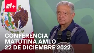 AMLO Conferencia Hoy / 22 de diciembre 2022