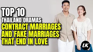 Top 10  Thailand Dramas Contract Marriages and Fake Marriages That End in Love