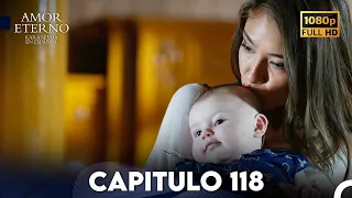 Amor Eterno Capítulo 118 (Doblado en Espanol)