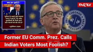 FACT CHECK: Did Former European Commission President Say India Has World's Most Foolish Voters?