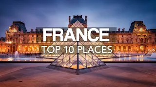 10 Best Places to Visit in France – Travel Video