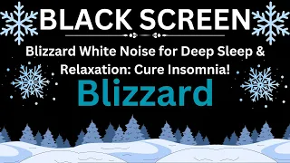 Blizzard White Noise for Deep Sleep & Relaxation: Cure Insomnia With Calming Snowstorm Sounds