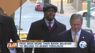 Feds seize $400k linked to Bobby Ferguson, say sources