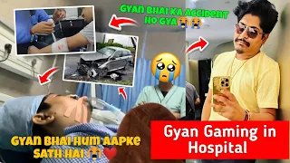 Gyan Gaming Serious Accident 😭💔 Jaldi se thik ho jao Gyan Bhai 🥺@GyanGaming