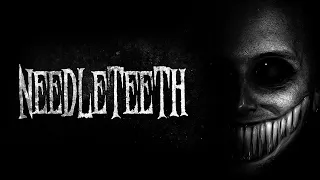 "Needleteeth" Creepypasta