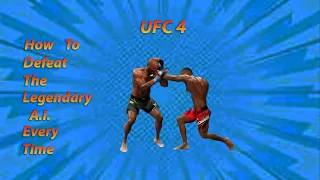 UFC 4 - How to defeat the Legendary A.I. every time