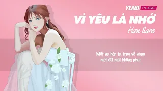 Vì Yêu Là Nhớ - Han Sara [Lyrics Video]