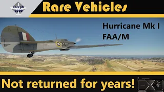 War Thunder: Rare Vehicles. Hurricane Mk I/L FAA M. A vehicle we havent seen return for years!