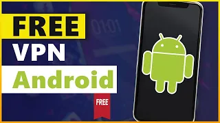 Best Free VPN For Android 2023 | 100% FREE VPN Service