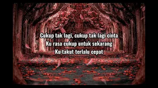 Geisha - Cukup Tak Lagi♬ (Lyrics)