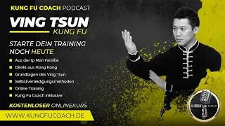 Wie hat sich das Wing Chun Kung Fu entwickelt ? Kung Fu Coach Podcast Episode 32