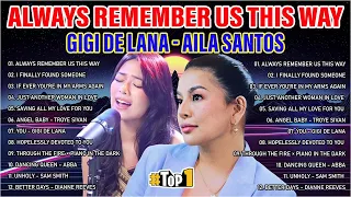 GIGI DE LANA X AILA SANTOS Nonstop Mashup Trending OPM Songs 2024 - ALWAYS REMEBER US THIS WAY...