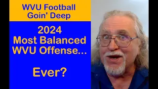 Is the 2024 WVU Offense the Most Balanced Ever?