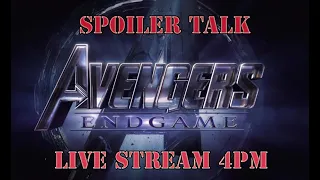Part 2 - Avengers Endgame Spoiler & Premiere Discussion Live Stream