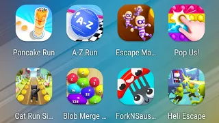 Pancake Run,A-Z Run,Escape Masters,Pop Us,Kitty Cat Run,Blob Merge 3D,Fork N Sausage,Heli Escape