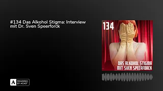 #134 Das Alkohol Stigma: Interview mit Dr. Sven Speerforck