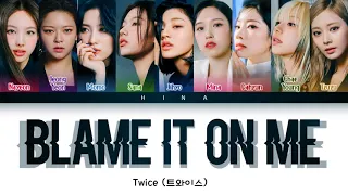 TWICE (트와이스) - Blame It On Me - Color Coded Lyrics (Hang/Rom/Eng)