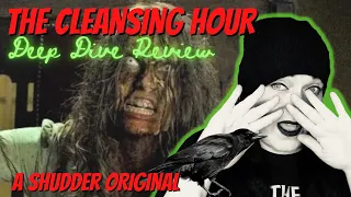 THE CLEANSING HOUR (2019) Deep Dive Review with Demons 👹
