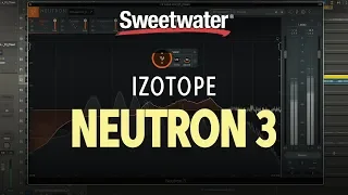 iZotope Neutron 3 Mixing Suite Overview