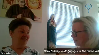 Carol & Kathy In Medjugorje On The Divine Will & Our Lady's Lessons