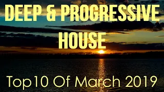 Deep & Progressive House Mix 027 | Best Top 10 Of March 2019