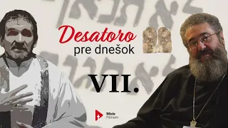 DESATORO PRE DNEŠOK: 7. prikázanie /o. Maretta/