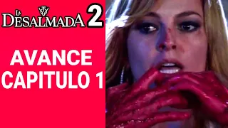 Avance Capitulo 1 LA DESALMADA 2 Temporada OCTAVIO DESTRUYE A JULIA