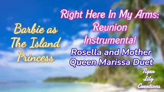 Right Here In My Arms Ro & Queen Marissa's Duet Instrumental - Barbie as The Island Princess | TLC
