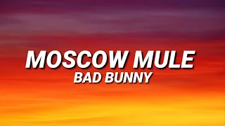 Bad Bunny - Moscow Mule (Letra/Lyrics)