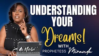Understanding Your Dreams!| Prophetess Miranda | Nabi' Healing Center Church