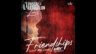 PASCAL LETOUBLON feat. LEONY - Friendships (Lost My Love) (ATB Extended Remix)