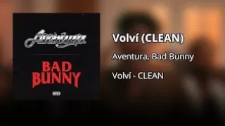 Volví - Aventura, Bad Bunny (Clean Version)