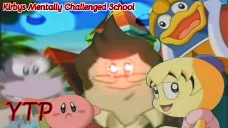 YTP Kirby's Mentally Challenged School