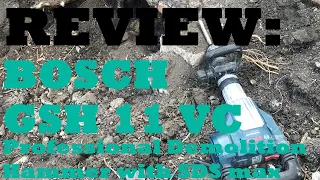 Review; Bosch Demolition Hammer with SDS max GSH 11 VC Professional