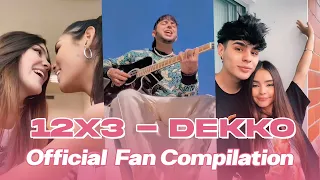 DEKKO - 12x3 (Official Fan Compilation)