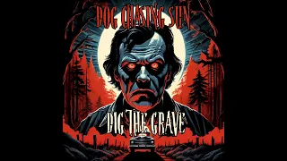 Dog Chasing Sun - Dig The Grave (Sludge Doom Metal)
