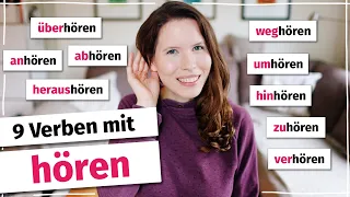 9 Verben mit "hören": Was bedeuten überhören, anhören, zuhören, raushören, weghören, verhören, ...?