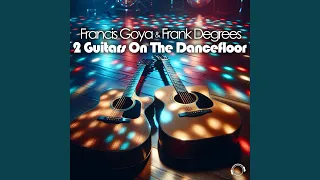 2 Guitars On The Dancefloor (Deejay Sat & Frank Degrees Extended Remix)